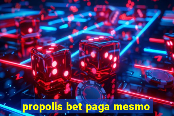 propolis bet paga mesmo